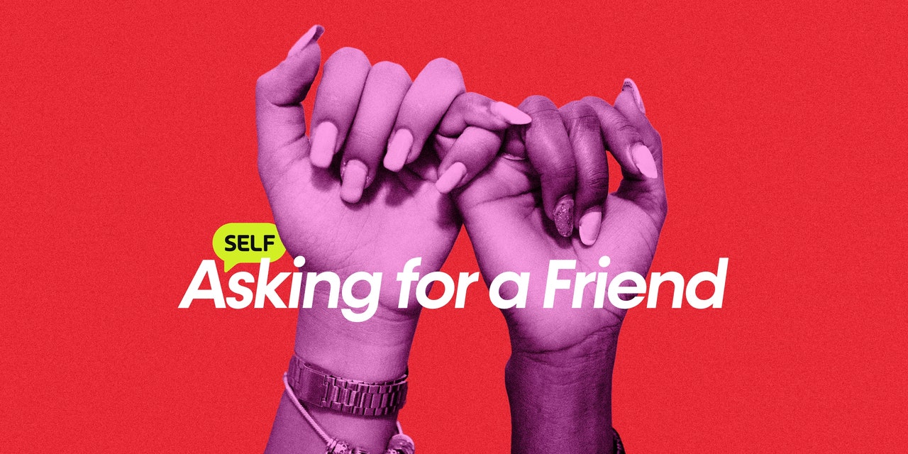 Submit Your Questions for ‘Asking for a Friend,’ SELF’s New Friendship Column